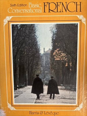 BASIC CONVERSATIONAL FRENCH By Julian Harris & Andre Leveque - Hardcover