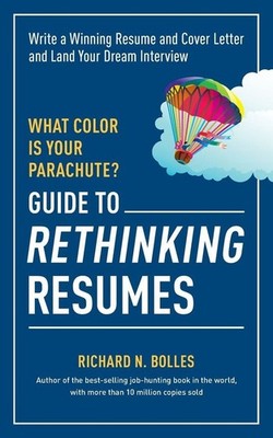 What Color Is Your Parachute? Guide to Rethinking Resumes | Richard N. Bolles
