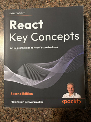 React Key Concepts : An In-Depth Guide to Reacts Core Features by Maximilian...