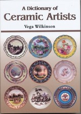 A Dictionary of Ceramic Artists (La..., Wilkinson, Vega
