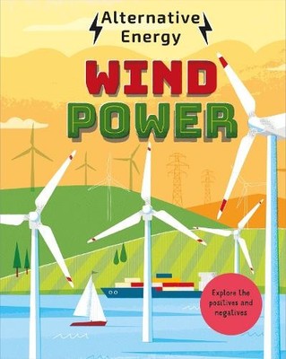 Alternative Energy: Wind Power - 9781526325297