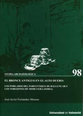 El bronce antiguo en el Alto Duero : los poblados del Parpantique de Balluncar