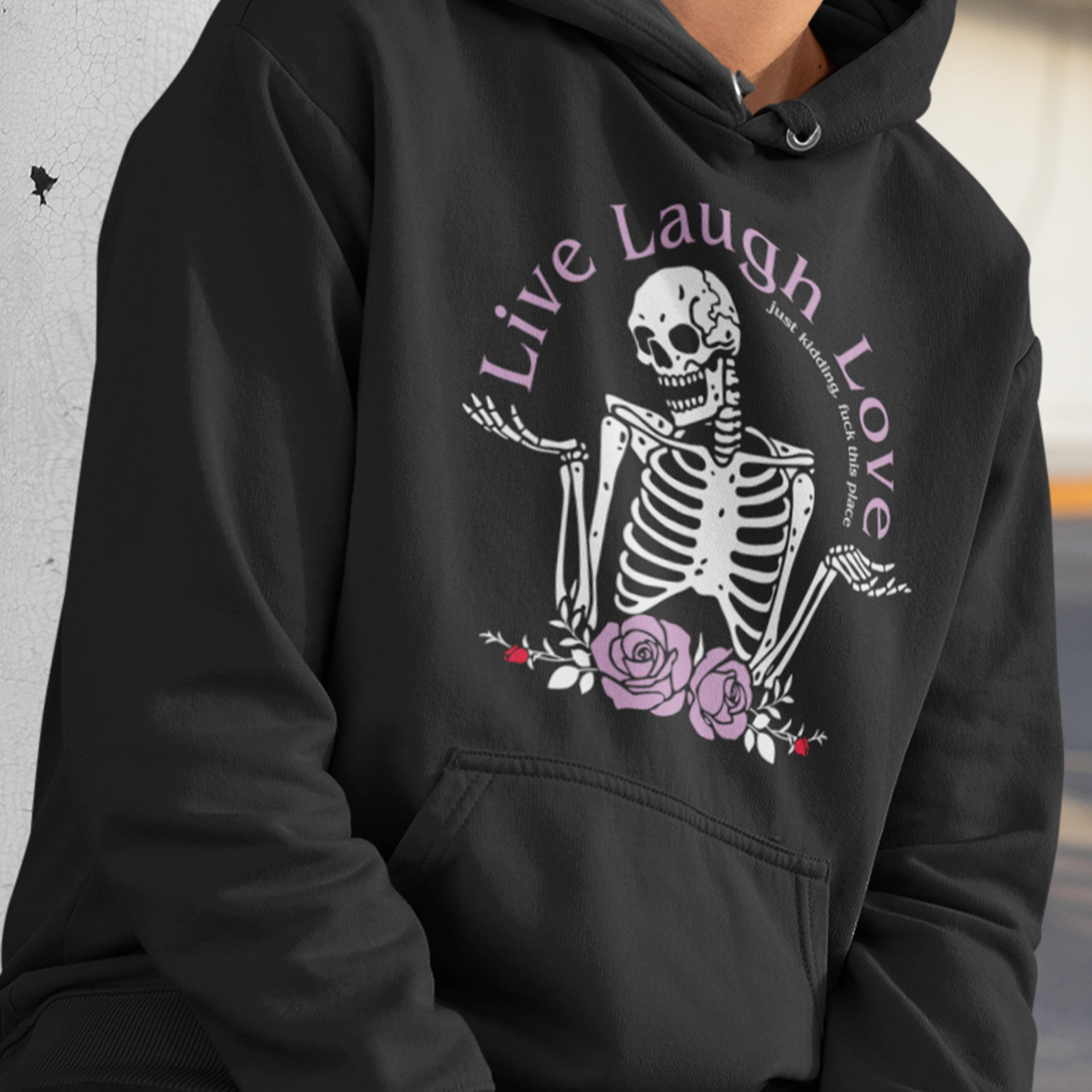 Live Laugh Love Just Kidding Black Hoodie Skull Skeleton Goth