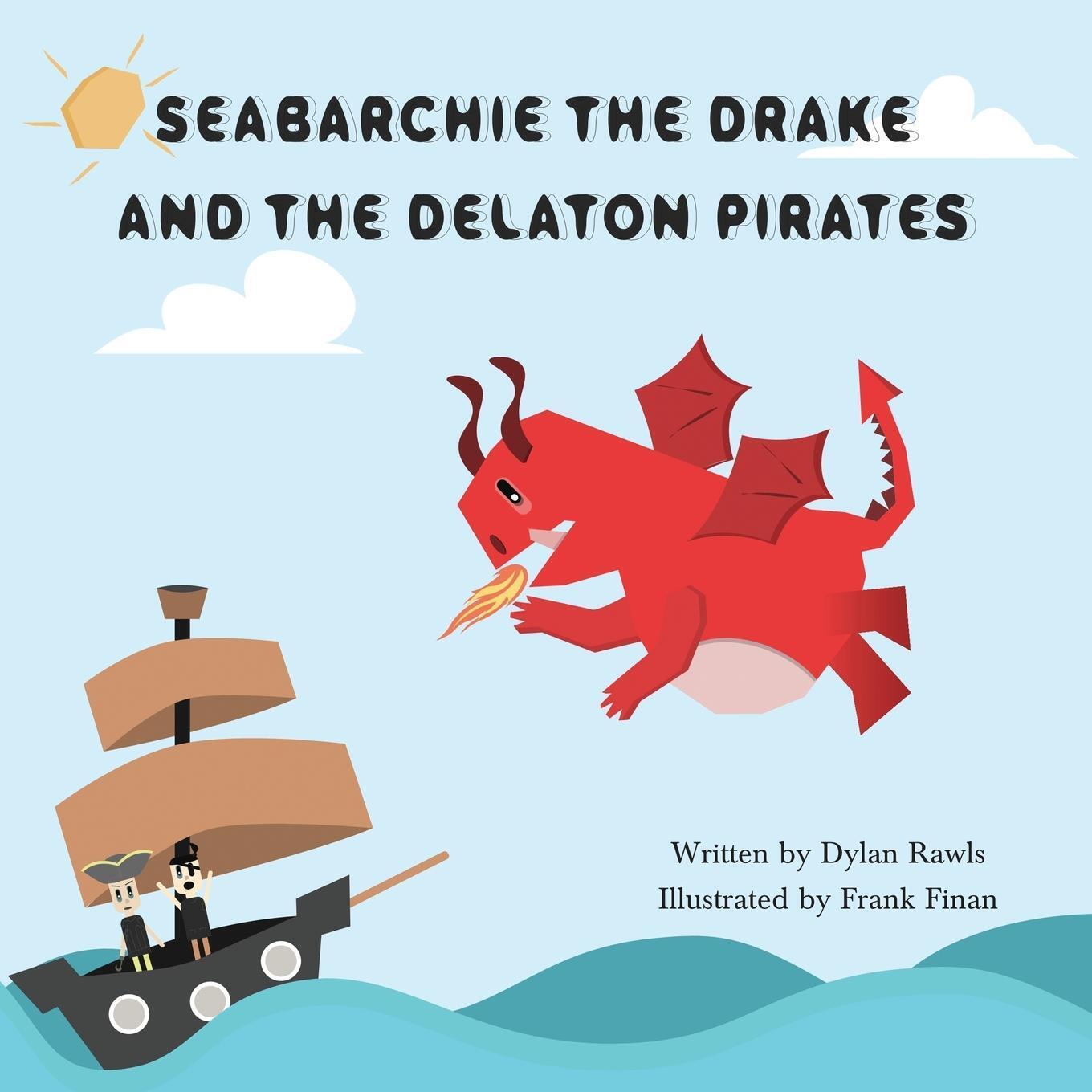 Seabarchie The Drake And The Delaton Pirates | Dylan M Rawls |