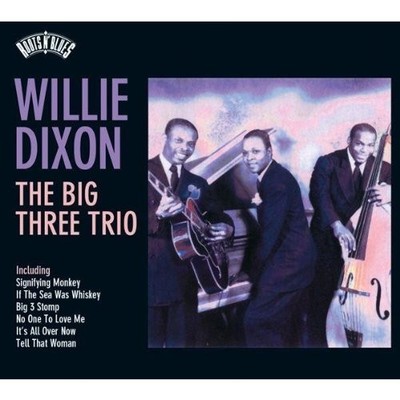 Willie Dixon - Roots N'Blues - The Big Three Trio - Willie Dixon CD L2VG The