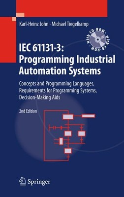 IEC 61131-3: Programming Industrial Automation Systems: Concepts and Progra
