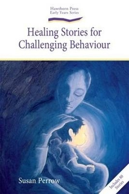 Healing Stories for Challenging Behaviour by Susan Perrow (English) Paperback Bo
