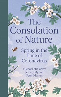 The Consolation of Nature: Spring in the Time of Coronavirus by Jeremy ...