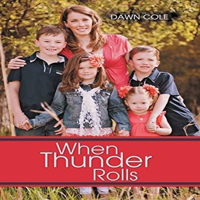 When Thunder Rolls Dawn Cole Hardcover Author Solutions Inc