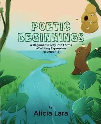 Poetic Beginnings: A Beginner's Foray into Forms of Writing Expression for Ages