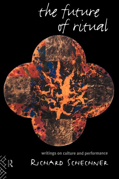 The Future Of Ritual Writings On Culture And Performance Richard Schechner Buch-image