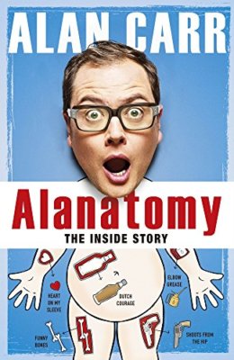 Alanatomy: The Inside Story By Alan Carr