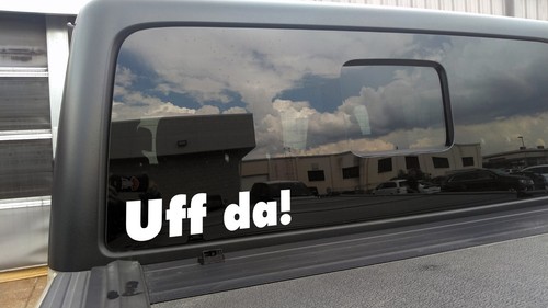 Uff Da! Vinyl Decal V3 - Minnesota Wisconsin Michigan Saying Die Cut Sticker - Picture 3 of 5