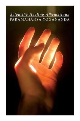 Scientific Healing Affirmations Paramahansa Yogananda Taschenbuch Englisch 2022