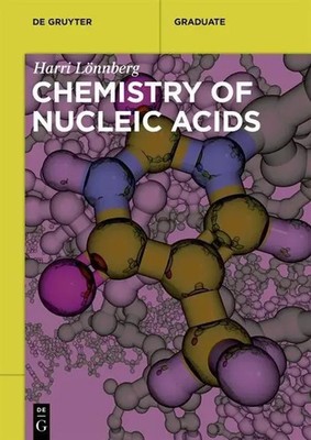 Chemistry of Nucleic Acids | De Gruyter Textbook | Harri Lönnberg | Englisch