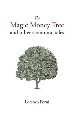 Lorenzo Forni The Magic Money Tree and Other Economic Tales (Paperback)
