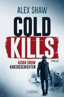 Alex Shaw | Cold Kills | Taschenbuch | Deutsch (2024) | Thriller | 250 S.