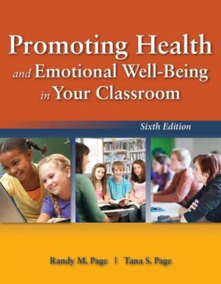 Promoting Health and Emotional Well-Being in Your Classroom by Page, Randy M., 
