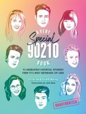 A Very Special 90210 Book: 93 Absolutely Essential Episodes from TV’s Most Noto