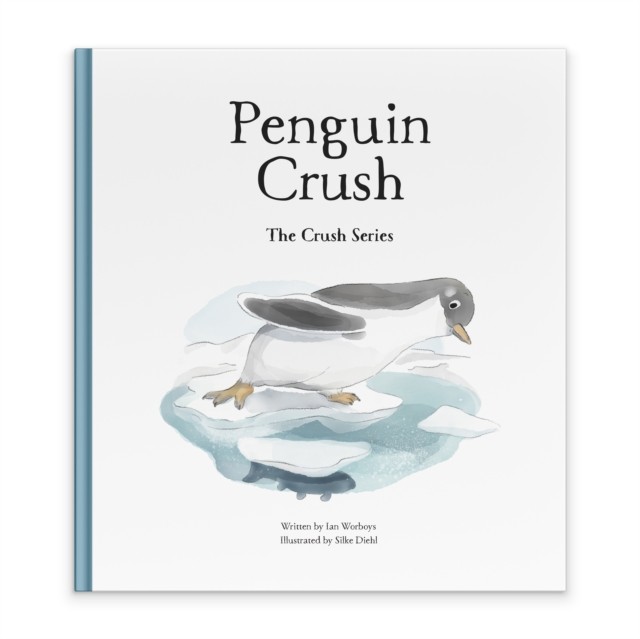 Penguin Crush by Ian Worboys (Hardback Book)