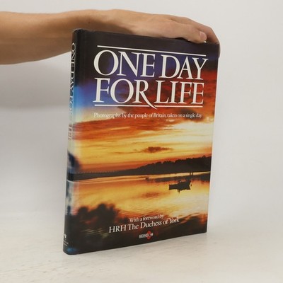 One Day for Life: Photographs by the People of Britain, Taken on a Single Day