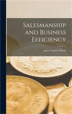 Salesmanship and Business Efficiency (Hardback or Cased Book)