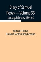 Samuel Pepys Richard Griffin Braybrooke | Diary Of Samuel Pepys - Volume 33