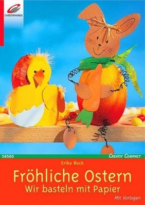 Fröhliche Ostern: Wir basteln mit Papier (Creativ Compact), Erika Bock