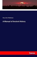 Mary Elsie Thalheimer | A Manual Of Ancient History | Taschenbuch | Englisch
