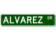 Alvarez Drive Street Sign Personalized Custom Last Name Metal Sign - Aluminum