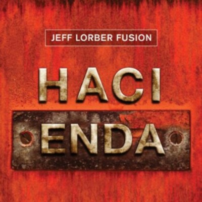 Hacienda by Lorber, Jeff (CD, 2013)