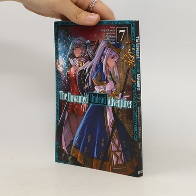 The Unwanted Undead Adventurer : Volume 7  |  Meru Okano