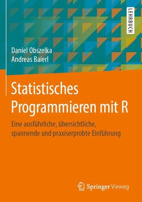 Statistisches Programmieren mit R | Daniel Obszelka (u. a.) | Deutsch | Buch