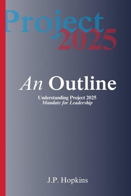 Project 2025: An Outline