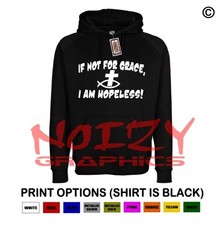 If Not For Grace I Am Hopeless Christian Hoodie Black Sweatshirt Jesus Religious