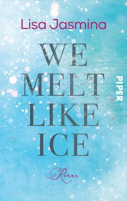 Lisa Jasmina | We melt like Ice | Taschenbuch | Deutsch (2024) | 328 S. | Piper