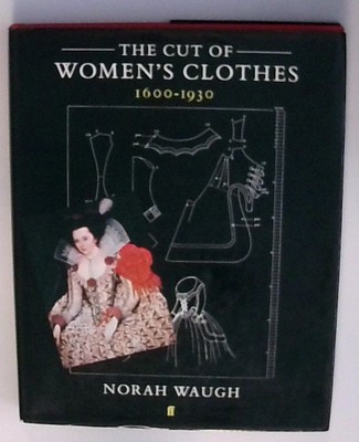 The Cut of Women's Clothes: 1600-1930 Waugh, Norah: