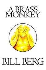 A Brass Monkey by Berg, Bill