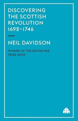 Neil Davidson Discovering the Scottish Revolution 1692 1746 (Taschenbuch)