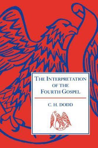 The Interpretation of the Fourth Gospel Dodd Paperback 9780521095174