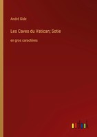 André Gide | Les Caves Du Vatican; Sotie | Taschenbuch | FranzöSisch (2023)