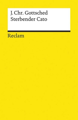 Sterbender Cato | Johann Christoph Gottsched | Taschenbuch | 168 S. | Deutsch