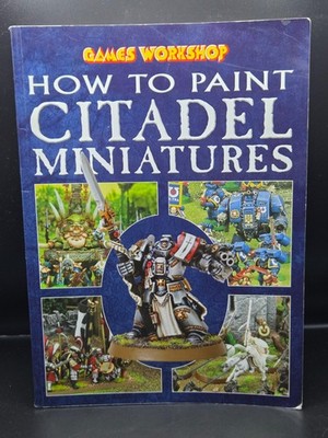 Games Workshop How to Paint Citadel Miniatures 2003