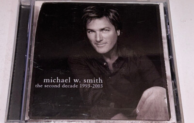 Michael W. Smith The Second Decade 1993-2003 Christian Music Album Cd 4S19