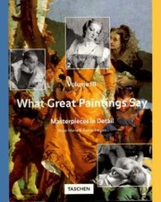 What Great Paintings Say, Vol. 3: Masterpieces in Detail