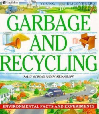 Garbage and Recycling (Young Discoverers) by Rosie Harlow;  Sally Morgan
