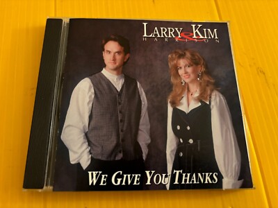 Larry & Kim Harrison We Give You Thanks 1996 Prophetic Heart Records gospel CD