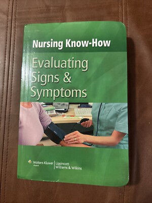 Nursing Know-How: Evaluating Signs & Symptoms