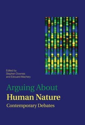 Arguing About Human Nature (Arguing About Philosophy), ,