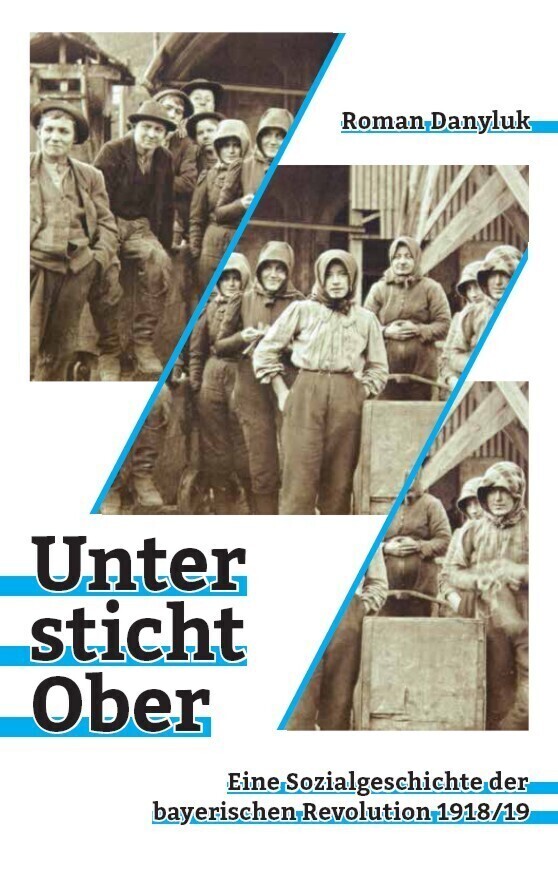 Thumbnail - Unter Sticht Ober | Eine Sozialgeschichte Der Bayerischen Revolution